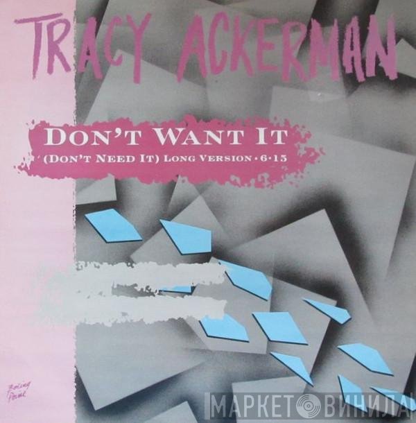 Tracy Ackerman - Don't Want It (Don't Need It)