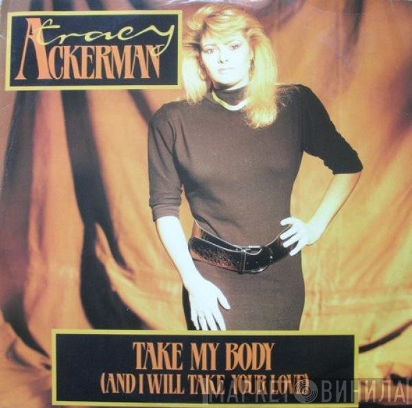 Tracy Ackerman - Take My Body (And I Will Take Your Love)