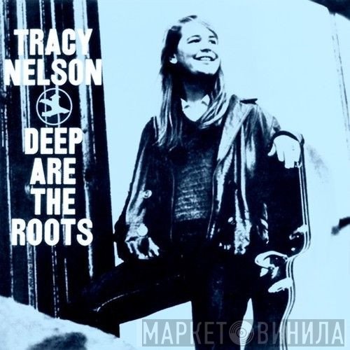 Tracy Nelson  - Deep Are The Roots