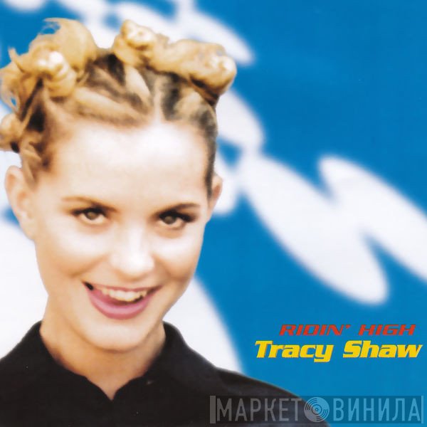 Tracy Shaw  - Ridin' High