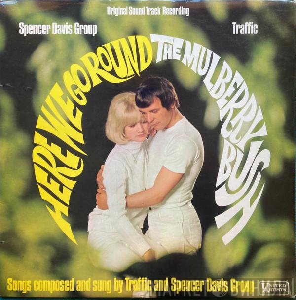 Traffic, The Spencer Davis Group - Here We Go Round The Mulberry Bush (Original Sound Track Recording)