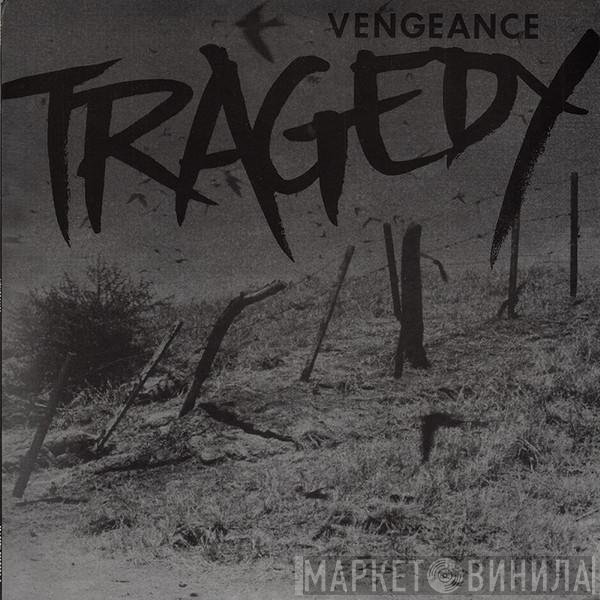 Tragedy  - Vengeance