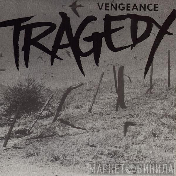 Tragedy - Vengeance