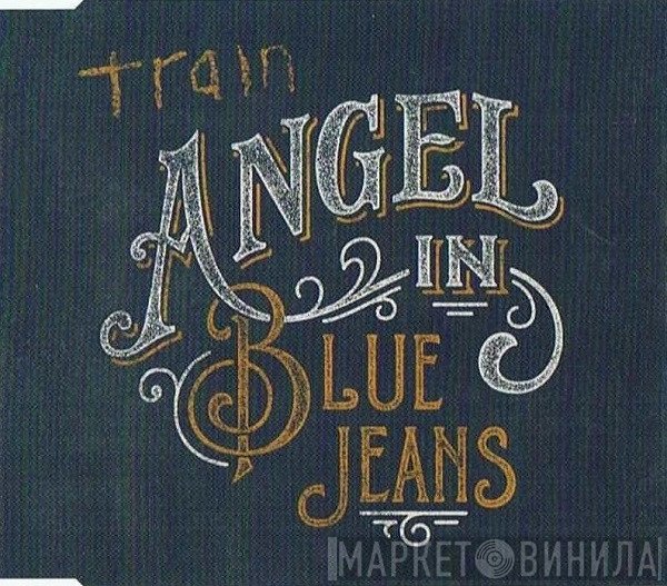 Train   - Angel In Blue Jeans