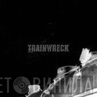 TrainWreck  - Trainwreck