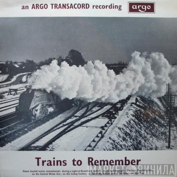  - Trains To Remember