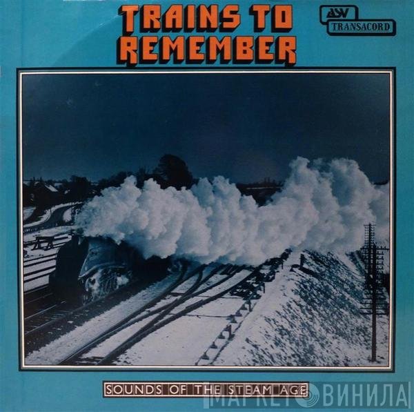  - Trains to Remember