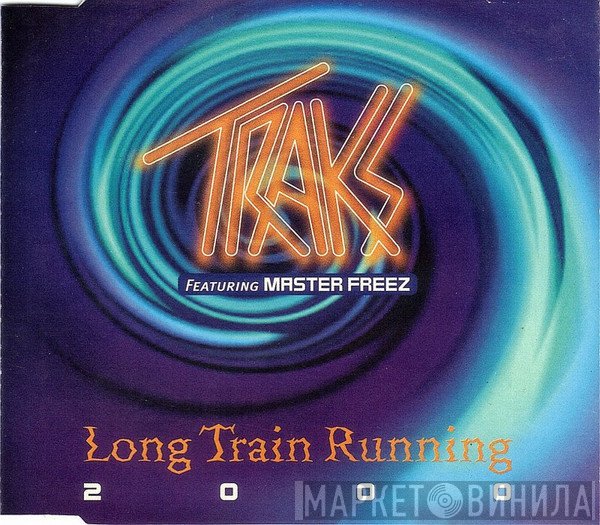 Traks Featuring Master Freez  - Long Train Running 2000