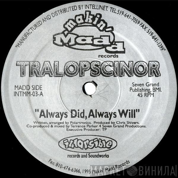 Tralopscinor - Always Did, Always Will / Shadow (Standing In The Corner)