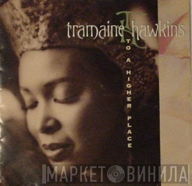 Tramaine Hawkins  - To A Higher Place