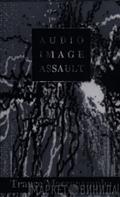 Trance / Macronympha  - Audio Image Assault