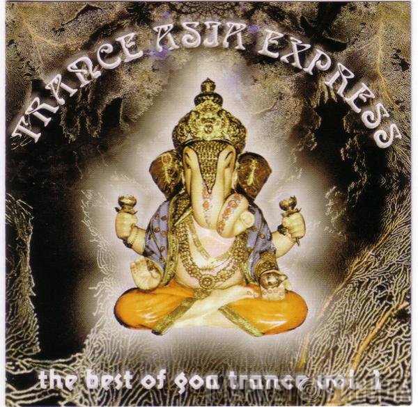  - Trance Asia Express - The Best Of Goa Trance Vol. 1