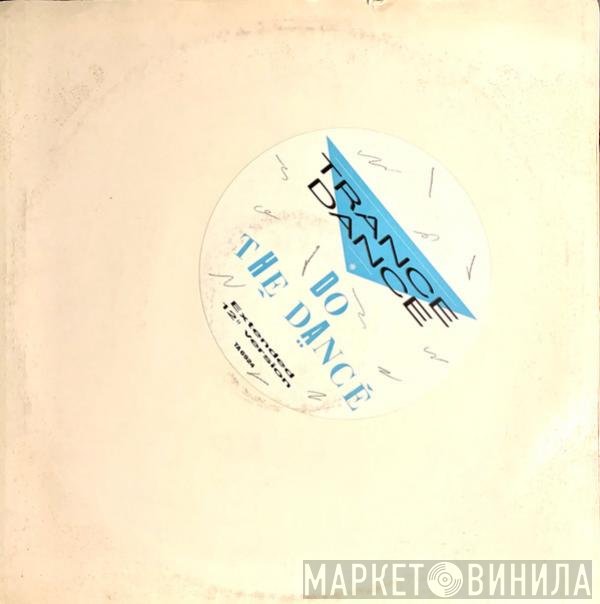 Trance Dance - Do The Dance