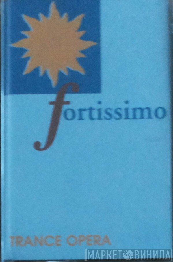 Trance Opera  - Fortissimo