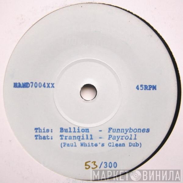 Tranqill, Bullion - Funnybones / Payroll (Paul White's Clean Dub)