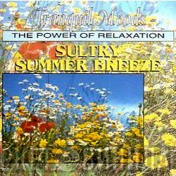  - Tranquil Moods - The Power Of Relaxation - Sultry Summer Breeze