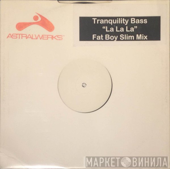 Tranquility Bass - La La La (Fat Boy Slim Mix)