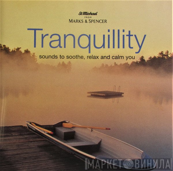  - Tranquillity (Sounds To Soothe, Relax And Calm You)