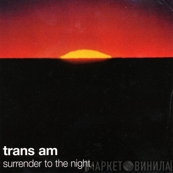 Trans Am   - Surrender To The Night
