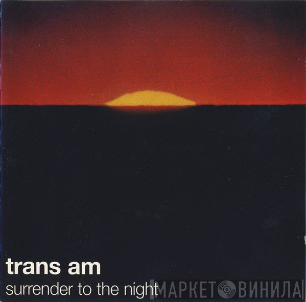 Trans Am   - Surrender To The Night