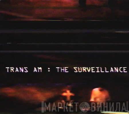 Trans Am   - The Surveillance