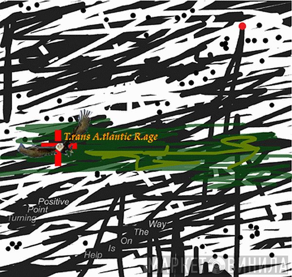 Trans Atlantic Rage  - Turning Point : Positive Help Is On The Way