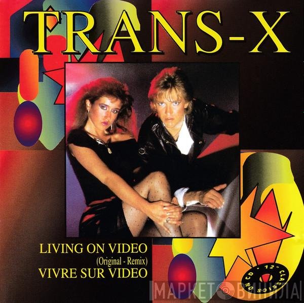 Trans-X  - Living On Video