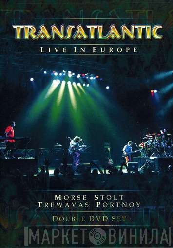 TransAtlantic   - Live In Europe