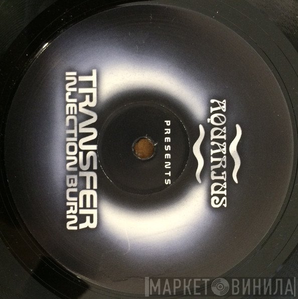 Transfer Injection Burn  - Transfer Injection Burn