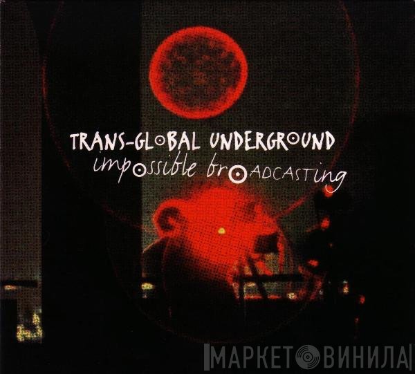 Transglobal Underground  - Impossible Broadcasting