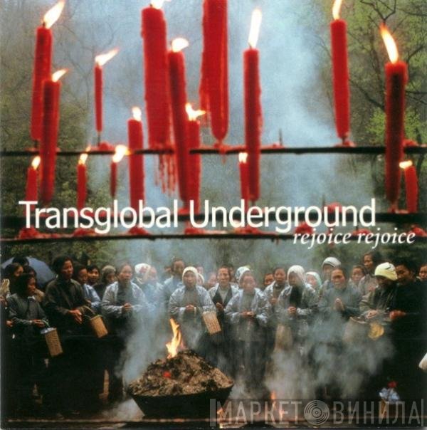 Transglobal Underground  - Rejoice Rejoice