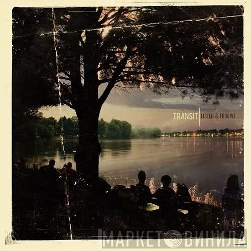 Transit   - Listen & Forgive