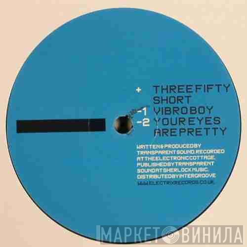 Transparent Sound  - Three Fifty Short