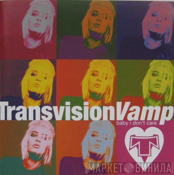 Transvision Vamp - Baby I Don't Care