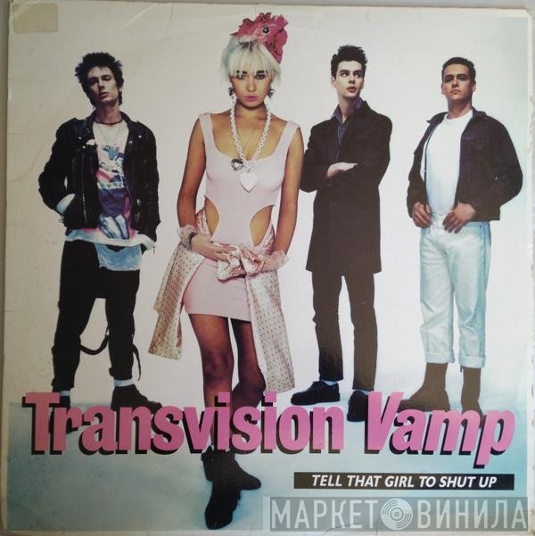 Transvision Vamp - Tell That Girl To Shut Up