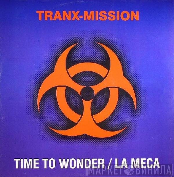 Tranx-Mission - Time To Wonder / La Meca