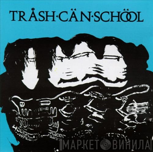 Trash Can School - Sick Jokes And Wet Dreams