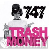 Trash Money - 747