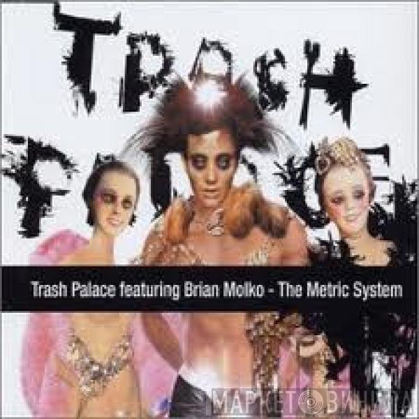 Trash Palace Featuring Brian Molko  - The Metric System