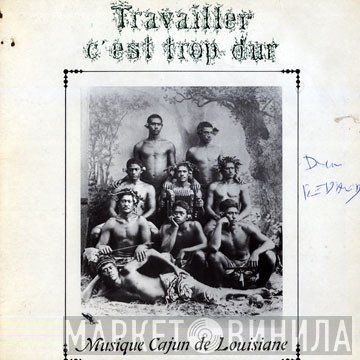  - Travailler C'est Trop Dur - Musique Cajun De Louisiane