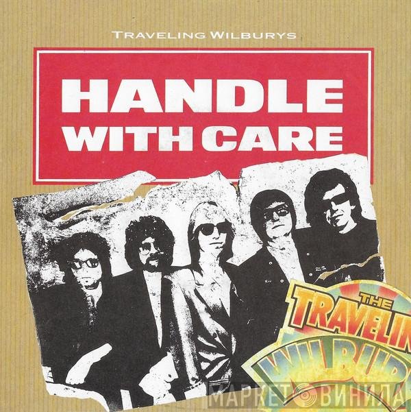 Traveling Wilburys - Handle With Care