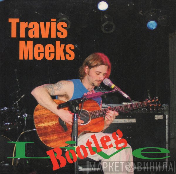 Travis Meeks  - Live Bootleg