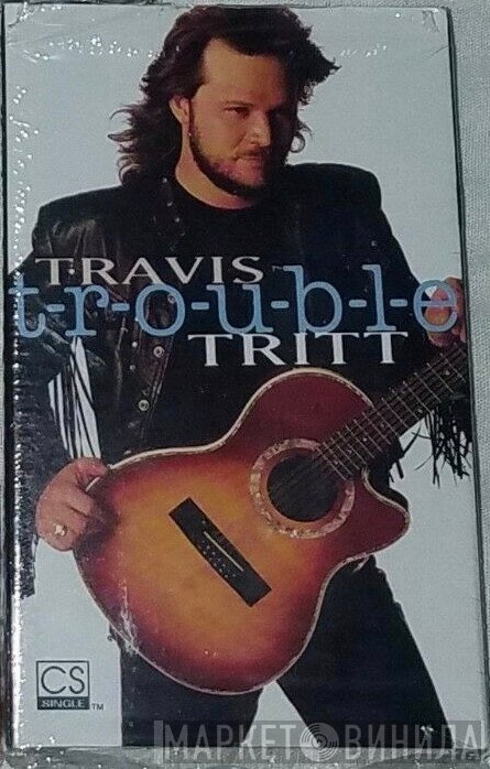 Travis Tritt  - T-R-O-U-B-L-E