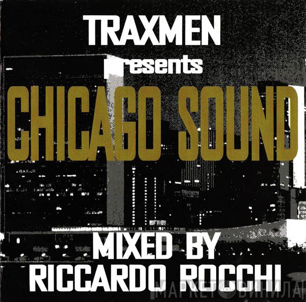 Traxmen Present Riccardo Rocchi  - Chicago Sound
