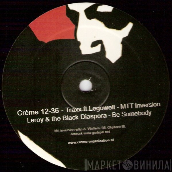 Traxx  Ft. Legowelt / Leroy & The Black Diaspora  - MTT Inversion / Be Somebody
