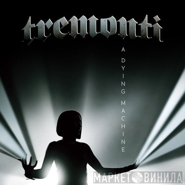 Tremonti  - A Dying Machine