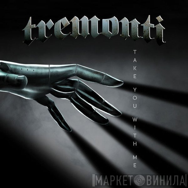 Tremonti  - Take You With Me