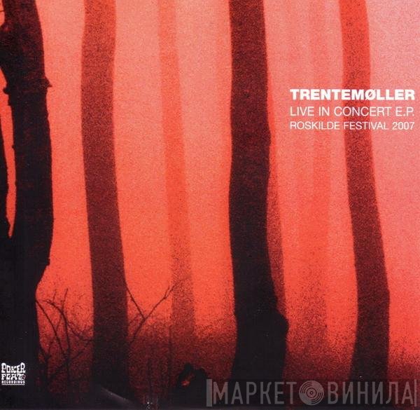 Trentemøller - Live In Concert E.P. (Roskilde Festival 2007)
