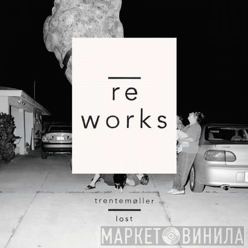 Trentemøller  - Lost Reworks