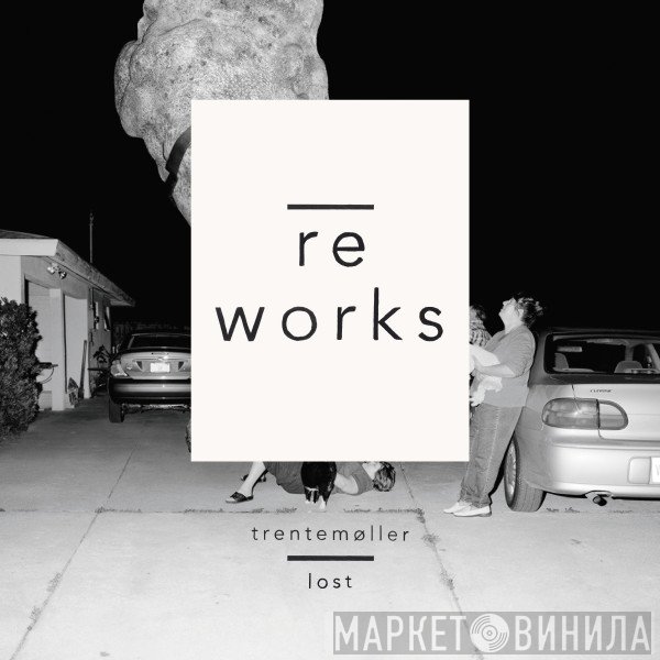 Trentemøller  - Lost Reworks